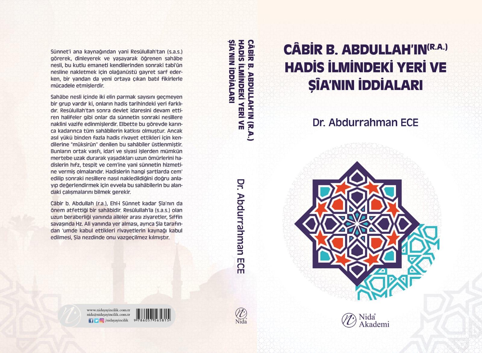 Dr. Öğr. Üyesi Abdurrahman ECE hocamızın “Câbir b. Abdullah’ın Hadis İlmindeki Yeri ve Şia’nın İddiaları” adlı kitabı çıktı.